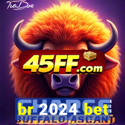 br 2024 bet